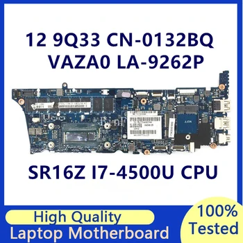 CN-0132BQ 0132BQ 132BQ дънна Платка за лаптоп DELL XPS 9Q33 дънна Платка с процесор SR16Z I7-4500U VAZA0 LA-9262P 100% Напълно Тествани В ред