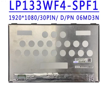D/PN 06MD3N LP133WF4-SPF1 13,3 инча, резолюция 1920X1080 IPS FHD 30 контакти EDP 400 cd/m2 60 Hz без докосване на LCD екрана LP133WF4 SPF1