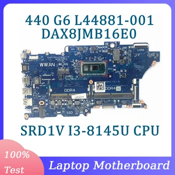L44881-001 L44881-501 L44881-601 DAX8JMB16E0 За 440 HP G6 450 G6 дънна Платка на Лаптоп С процесор SRD1V I3-8145U 100% Напълно Тествани В ред