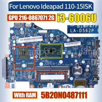 LA-D562P За Lenovo Ideapad 110-15ISK дънна Платка 5B20N0487111i3-6006U 216-0867071 2G С оперативна памет от 100％ Протестированная дънна Платка на Лаптоп
