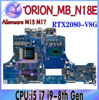 ORION_MB_N18E дънна Платка За Dell Alienware M15 M17 TTKRP 0TTKRP CN-0TTKRP дънна Платка на Лаптоп С i5 i7 i9-8th Генерал RTX2080 /V8G