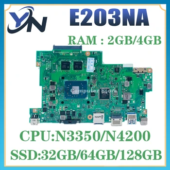 Дънна платка E203N За ASUS E203NA E203NAH E203NAS L203NAH L203NA дънна Платка на Лаптоп N3350 N4200 2 GB/4G/RAM 100% ТЕСТ В РЕД