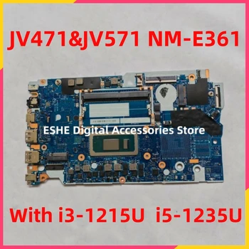 Дънна платка JV471 и JV571 NM-E361 За лаптоп Lenovo 14Т дънна Платка 5B21D45043 С процесор i3-1215U i5-1235U RAM 4G 100% Напълно Тестван