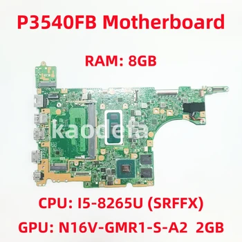 Дънна платка P3540FB за лаптоп ASUS P3540FB дънна Платка Процесор: I5-8265U SRFFX Графичен процесор: N16V-GMR1-S-A2 2G Ram памет: 8 GB, 100% Тест На ред