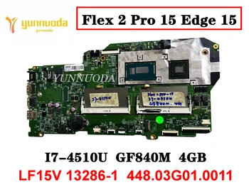 Оригиналната дънна платка за лаптоп Lenovo Flex 2 Pro 15 Edge 15 I7-4510U GF840M 4GB LF15V 13286-1 448.03G01.0011 тестван добре